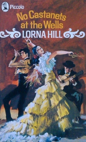 Book cover of No Castanets At The Wells by Lorna Hill, Kathleen Whapham (Illus.)