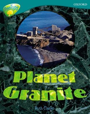 Book cover of Oxford Reading Tree: Level 16: Treetops Non-Fiction: Planet Granite by Ruth Clarke