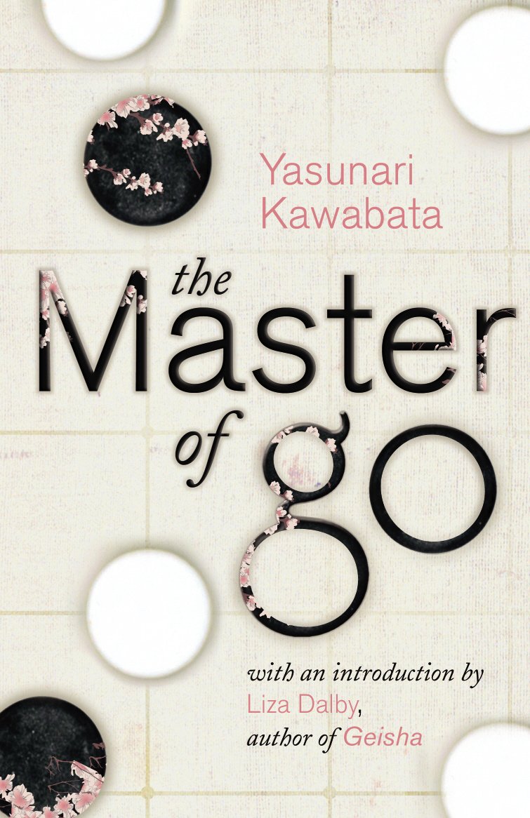Book cover of The Master Of Go by Yasunari Kawabata, Liza Dalby (Introduction), Edward G. Seidensticker (Trans.)