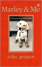 Book cover of Marley & Me: Life And Love With The World's Worst Dog by John Grogan