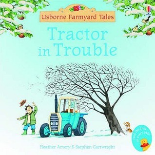 Book cover of Tractor in Trouble by Heather Amery, Stephen Cartwright (Illus.)