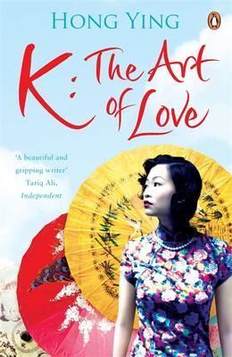 Book cover of K: The Art of Love by Hong Ying