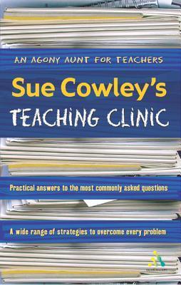 Book cover of Sue Cowley's Teaching Clinic by Sue Cowley