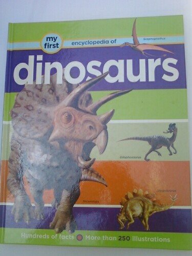 Book cover of My First Encyclopedia Of Dinosaurs by Denise  Ryan
