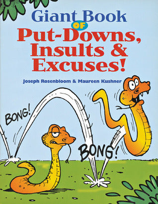Book cover of Giant Book Of Put-Downs, Insults & Excuses! by Joseph Rosenbloom, Maureen Kushner