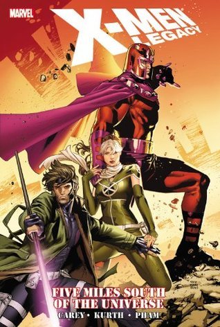 Book cover of X-Men Legacy, Vol. 9: Five Miles South of the Universe by Mike Carey, Steve Kurth (Artist), Khoi Pham (Artist)