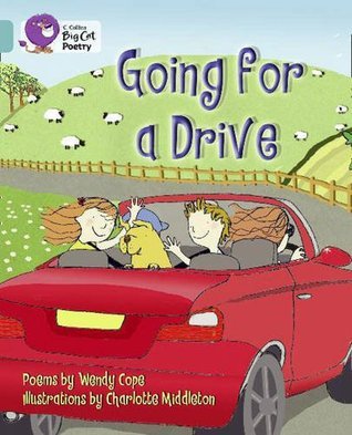 Book cover of Going For A Drive: Band 07/Turquoise by Wendy Cope, Charlotte Middleton (Illus.)