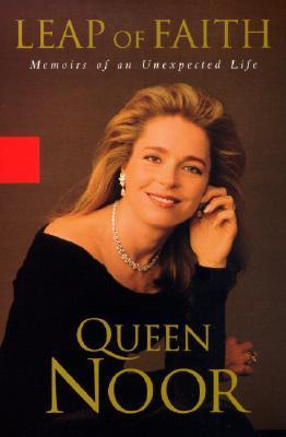 Book cover of Leap Of Faith: Memoirs Of An Unexpected Life by Queen Noor