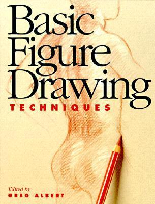 Book cover of Basic Figure Drawing Techniques by Greg Albert