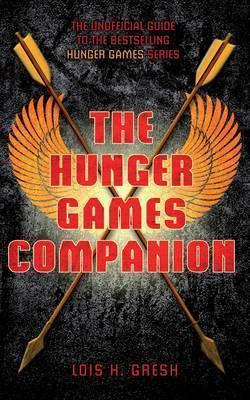 Book cover of The Unofficial Hunger Games Companion by Lois H. Gresh
