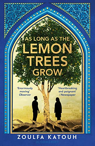 Book cover of As Long As The Lemon Trees Grow: The Breathtaking Story Of Love And Loss In The Syrian Revolution by Zoulfa Katouh