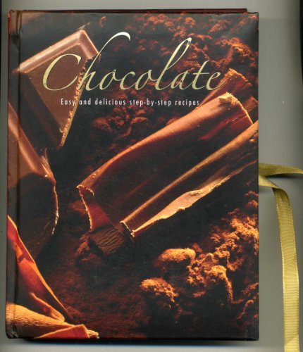 Book cover of Chocolate, Easy And Delicious Step-By-Step Recipes by Unknown