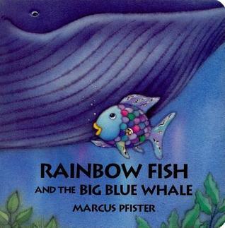 Book cover of Rainbow Fish And The Big Blue Whale by Marcus Pfister