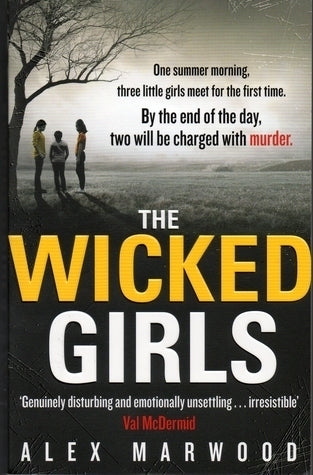 Book cover of The Wicked Girls by Alex Marwood