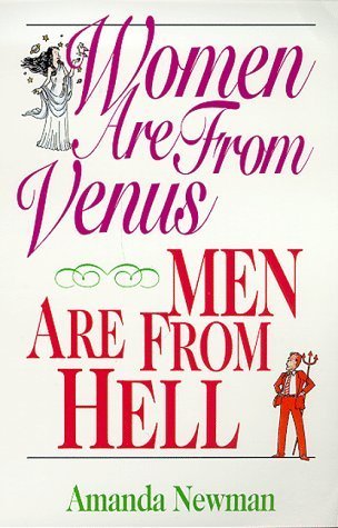 Book cover of Women Are From Venus, Men Are From Hell by Amanda Newman