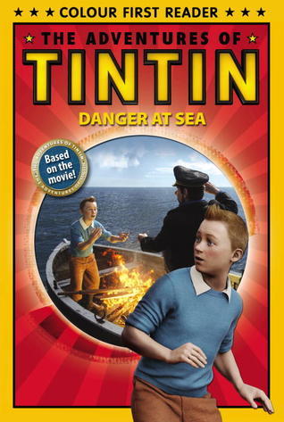 Book cover of The Adventures of Tintin: Danger at Sea by Kirsten Mayer