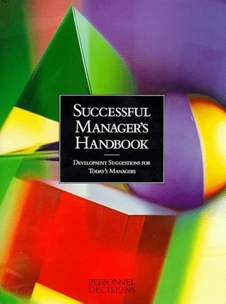 Book cover of Successful Manager's Handbook : Development Suggestions For Today's Managers by Brian L. Davis