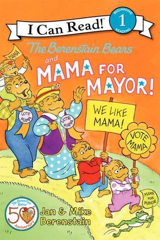Book cover of The Berenstain Bears And Mama For Mayor! by Jan Berenstain, Mike Berenstain (Illus.)