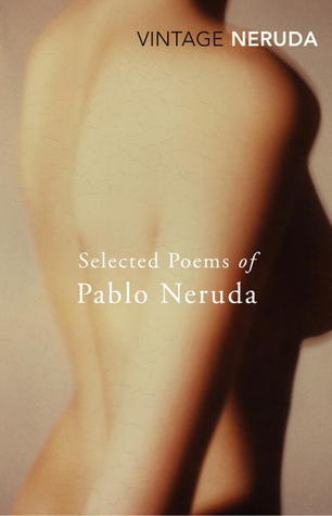 Book cover of Selected Poems Of Pablo Neruda by Pablo Neruda, Nathaniel Tarn (Ed.)