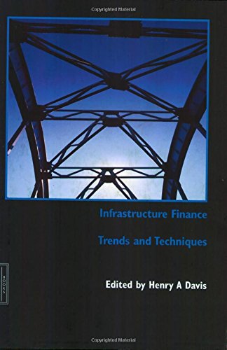 Book cover of Infrastructure Finance: Trends and Techniques by Henry A. Davis