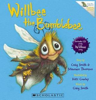 Book cover of Willbee The Bumblebee by Craig Smith, Maureen Thomson, Katz Cowley (Illus.)