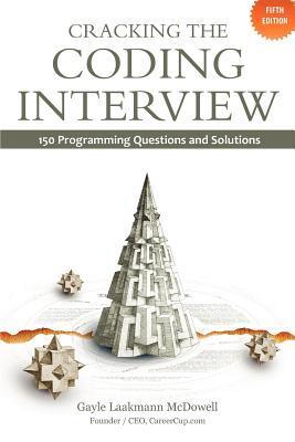 Book cover of Cracking The Coding Interview: 150 Programming Questions And Solutions by Gayle Laakmann McDowell
