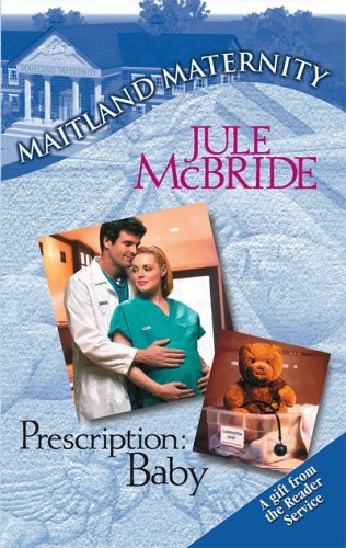 Book cover of Prescription: Baby by Jule McBride