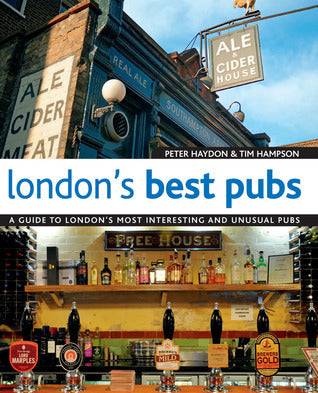 Book cover of London's Best Pubs: A Guide To London's Most Interesting And Unusual Pubs by Peter Haydon, Tim Hampson