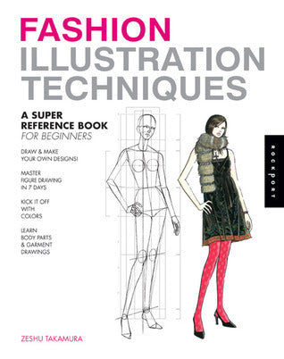 Book cover of Fashion Illustration Techniques: A Super Reference Book For Beginners by Zeshu Takamura