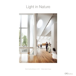 Book cover of Light In Nature: North Carolina Museum Of Art: Fisher Island House by Thomas Phifer