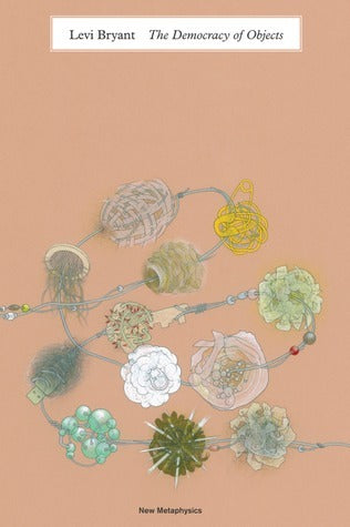 Book cover of The Democracy Of Objects by Levi Bryant