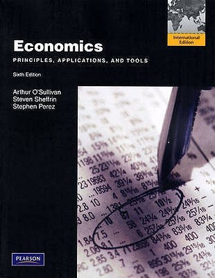 Book cover of Economics: Principles, Applications, And Tools by Arthur O'Sullivan, Steven M. Sheffrin, Stephen Perez