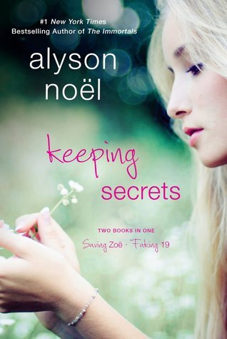 Book cover of Keeping Secrets: Two Books In One: Saving Zoe And Faking 19 by Alyson Noel