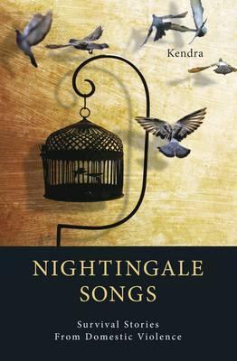 Book cover of Nightingale Songs: Survival Stories From Domestic Violence by Kendra Frazier Kendra