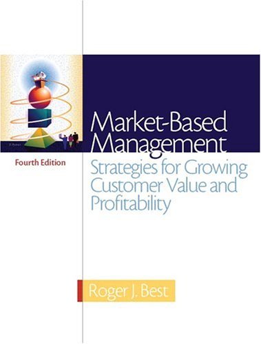 Book cover of Market-Based Management: Strategies For Growing Customer Value And Profitability by Roger J. Best