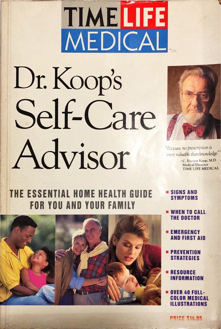 Book cover of Dr. Koop's Self-Care Advisor: The Essential Home Health Guide for You and Your Family by Time-Life Books