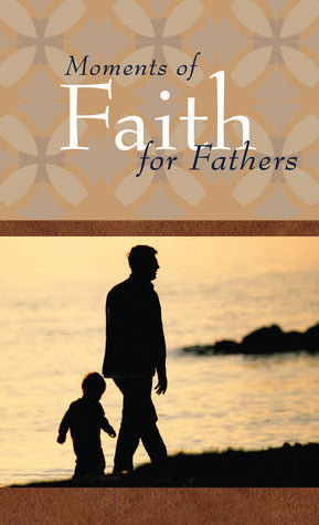 Book cover of Moments Of Faith For Fathers by Various