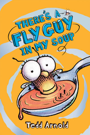 Book cover of There's a Fly Guy in My Soup by Tedd Arnold
