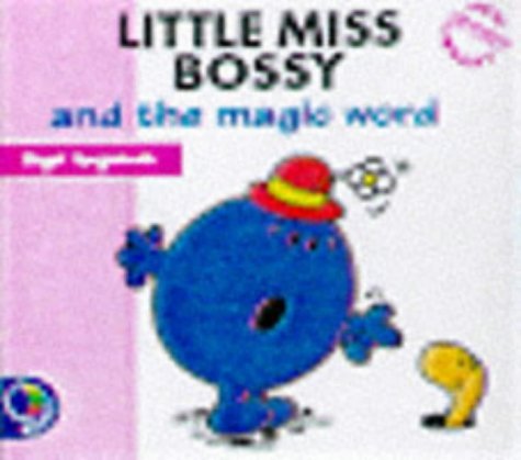 Book cover of Little Miss Bossy And The Magic Word by Roger Hargreaves