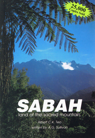 Book cover of Sabah: Land of the Sacred Mountain by Albert C.K. Teo, A.G. Sullivan (Contrib.)