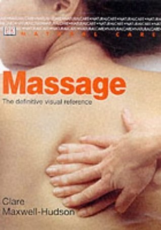 Book cover of Massage: The Definitive Visual Reference by Clare Maxwell-Hudson