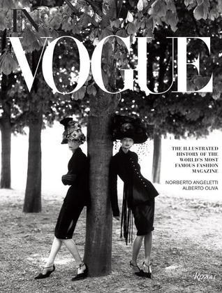 Book cover of In Vogue: An Illustrated History Of The World's Most Famous Fashion Magazine by Alberto Oliva, Norberto Angeletti, Anna Wintour (Commentary)