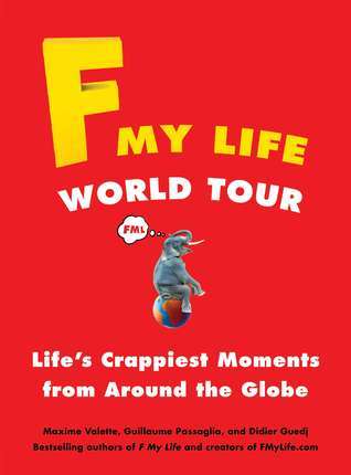 Book cover of F My Life World Tour by Maxime Valette, Guillaume Passaglia, Didier Guedj
