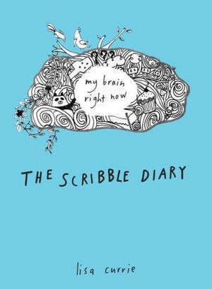 Book cover of The Scribble Diary: My Brain Right Now by Lisa Currie
