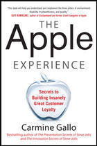 Book cover of The Apple Experience: Secrets to Building Insanely Great Customer Loyalty by Carmine Gallo