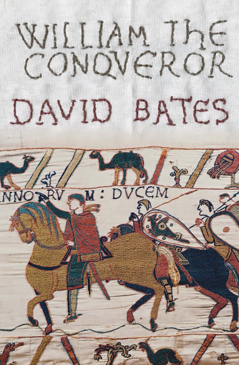 Book cover of William The Conqueror by David Bates