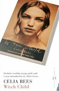 Book cover of Witch Child: 21 Great Bloomsbury Reads For The 21st Century by Celia Rees