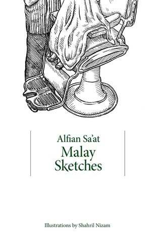 Book cover of Malay Sketches by Alfian Sa'at, Shahril Nizam (Illus.)