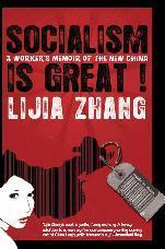 Book cover of Socialism Is Great!: A Worker's Memoir Of The New China by Lijia Zhang