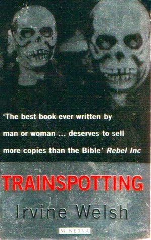 Book cover of Trainspotting by Irvine Welsh